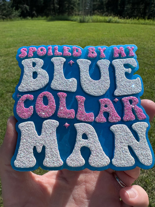 Spoiled By my Blue Colar Man